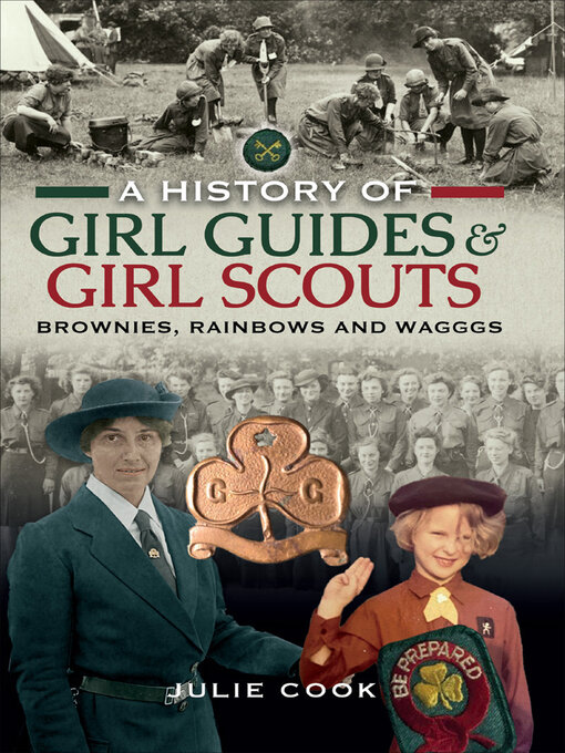 Title details for A History of Girl Guides & Girl Scouts by Julie Cook - Available